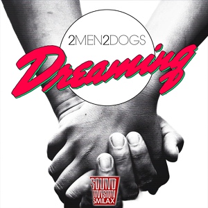 Обложка для 2men 2dogs - Dreaming (Matte Botteghi & Marie Tinti Club)