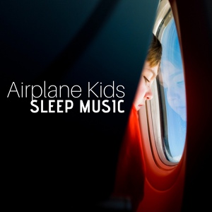 Обложка для Airplane Kids Sleep Music - Short Night