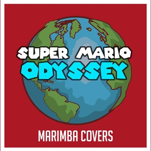 Обложка для Marimba Man - Steam Gardens (From "Super Mario Odyssey") [Marimba Remix]