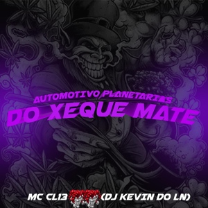 Обложка для Dj Kevin do Ln, MC CL13 - Automotivo Planetárias do Xeque Mate