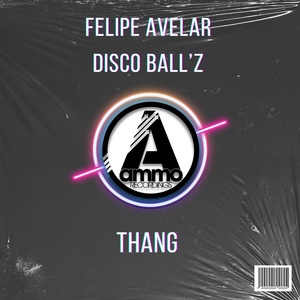 Обложка для Felipe Avelar, Disco Ball'z - Thang