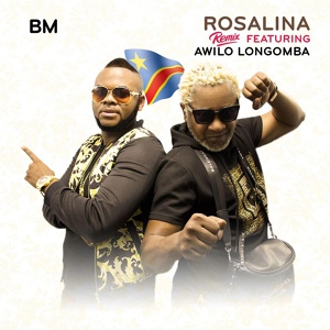 Обложка для BM feat. Awilo Longomba - Rosalina Remix