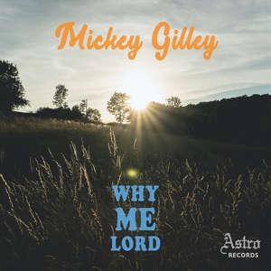 Обложка для Mickey Gilley - Why Me Lord