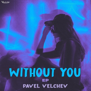 Обложка для Pavel Velchev - Without You