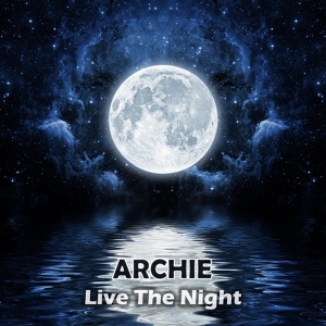 Обложка для Archie - Live The Night