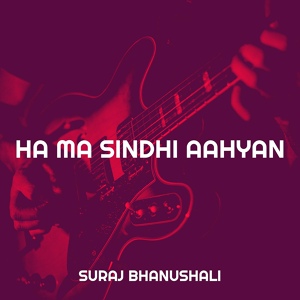 Обложка для Suraj Bhanushali - Ha Ma Sindhi Aahyan