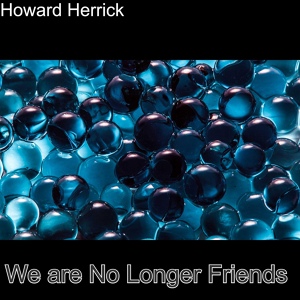 Обложка для Howard Herrick - We Are No Longer Friends