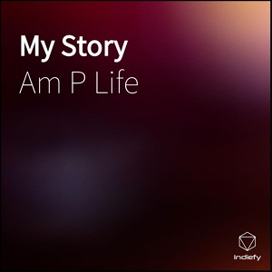 Обложка для Am P Life - My Story