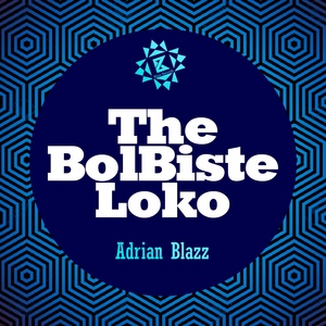 Обложка для Adrian Blazz - The BolBiste Loko