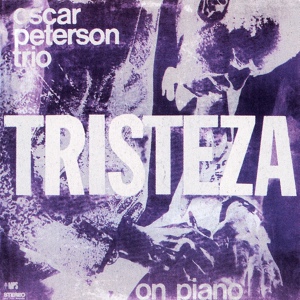 Обложка для The Oscar Peterson Trio - Tristeza