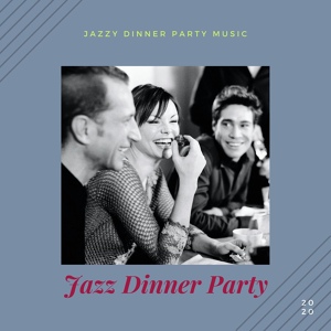 Обложка для Jazz Dinner Party - Who Is There?