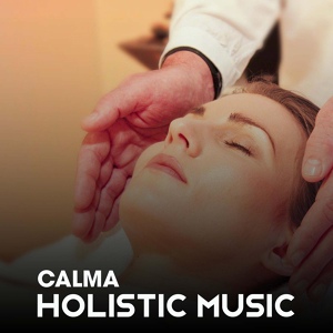 Обложка для Calma - Holistic Music