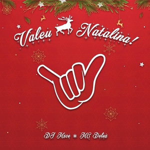 Обложка для Mc Delux, DJ MXCE, CLUB DA DZ7 - Valeu Natalina (É Natal e Eu Transando)