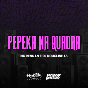 Обложка для MC Rennan - Pepeka Na Quadra