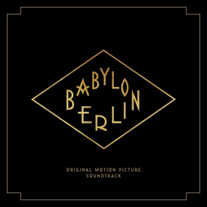 Обложка для Johnny Klimek, Tom Tykwer - Babylon Berlin