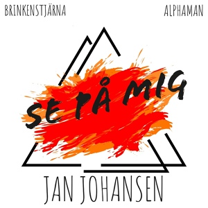 Обложка для Brinkenstjärna, Alphaman, Jan Johansen - Se på mig