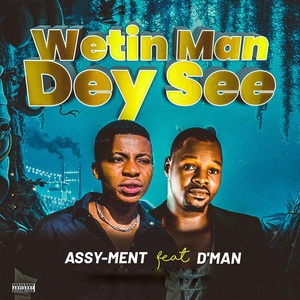 Обложка для Assy-ment feat. D'Man - Wetin man dey see