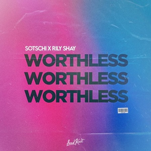 Обложка для Sotschi, Rily Shay - Worthless
