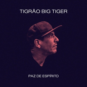 Обложка для Tigrão Big Tiger - Respeite A Vida