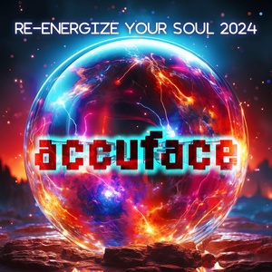 Обложка для Accuface - Re-Energize Your Soul 2024