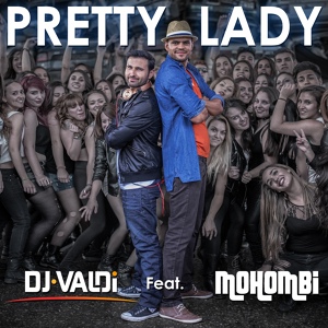 Обложка для DJ Valdi feat. Mohombi - Pretty Lady (Radio Version) [www.muzlife.ucoz.com]