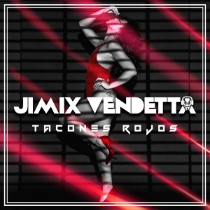 Обложка для Jimix Vendetta - Tacones Rojos