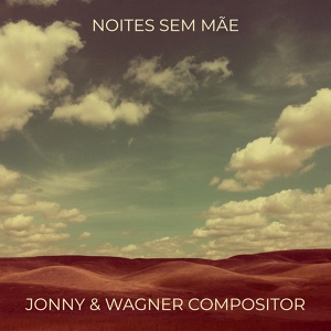 Обложка для Jonny, Wagner compositor - Noites Sem Mãe