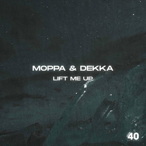 Обложка для Moppa & Dekka - Lift Me Up