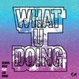 Обложка для Dennis Cruz feat. Leo Wood - What U Doing
