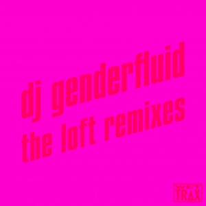 Обложка для dj genderfluid - the loft