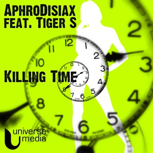 Обложка для AphroDisiax feat. Tiger S - Killing Time