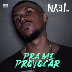 Обложка для Nael - Pra Me Provocar