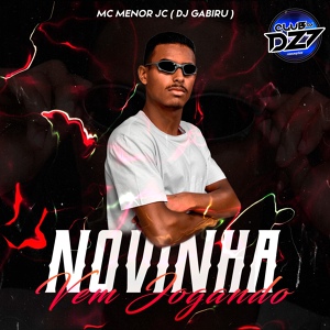 Обложка для MC Menor JC, DJ GABIRU, CLUB DA DZ7 - NOVINHA VEM JOGANDO