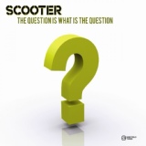 Обложка для Scooter - The Question Is What Is The Qu