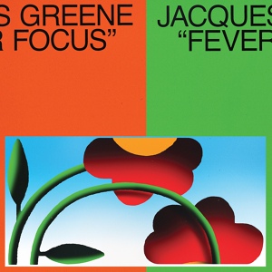 Обложка для Jacques Greene - Fever Focus