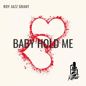 Обложка для Roy Jazz Grant - Baby Hold Me