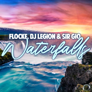 Обложка для Flocke, DJ Legion, Sir Gio - Waterfalls