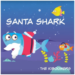 Обложка для The Kiboomers - Santa Shark