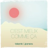 Обложка для Blank & Jones - C'est Mieux Comme Ça