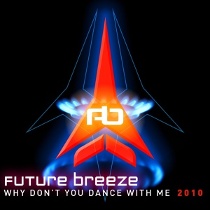 Обложка для Future Breeze - Why Don't You Dance With Me 2010