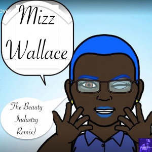 Обложка для Mizz Wallace - The Beauty Industry