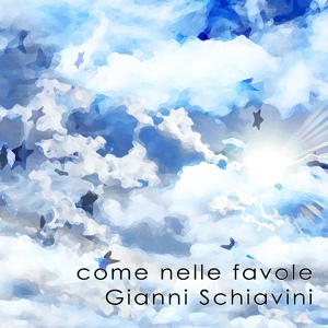 Обложка для Gianni Schiavini - Come Nelle Favole (Francesco C Remix)