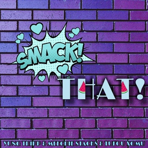 Обложка для Yung Tripp, Meechie Stacks, TuFou XoMu - Smack That
