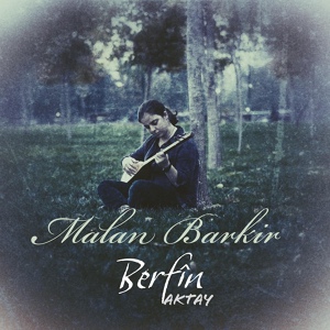 Обложка для Berfin Aktay - Malan Barkir