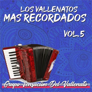 Обложка для Grupo Sensación Del Vallenato - La Grandeza del Caribe