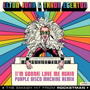 Обложка для Elton John, Taron Egerton - (I'm Gonna) Love Me Again