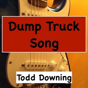 Обложка для Todd Downing - Dump Truck Song