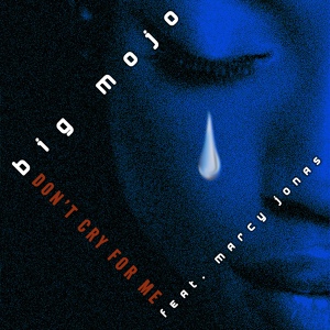 Обложка для Big Mojo - Don't Cry for Me
