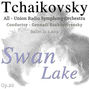 Обложка для All - Union Radio Symphony Orchestra feat. Gennadi Rozhdestvensky - Act 1 No. 4 Pas De Trois 2. Andante Sostenuto