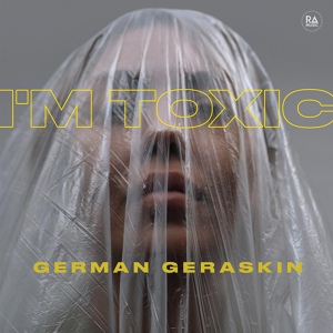 Обложка для German Geraskin - I'm Toxic